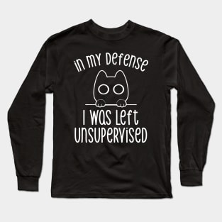 In my Defense I Was Left Unsupervised by Tobe Fonseca Long Sleeve T-Shirt